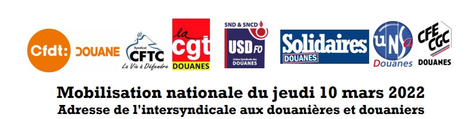 Intersyndicale douane mobilisation nationale du 10 03 2022