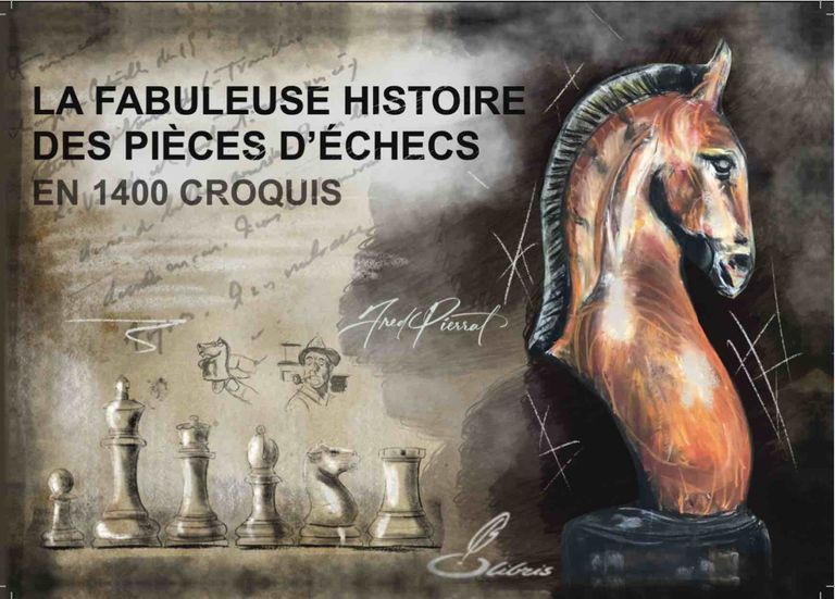 livre la fabuleuse histoire des pièces d'échecs en 1400 croquis par Frédéric PIERRAT
