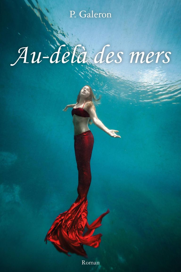 Roman d'aventure Au-delà des mers de P. Galeron une histoire de sirène mystérieuse et fantastique