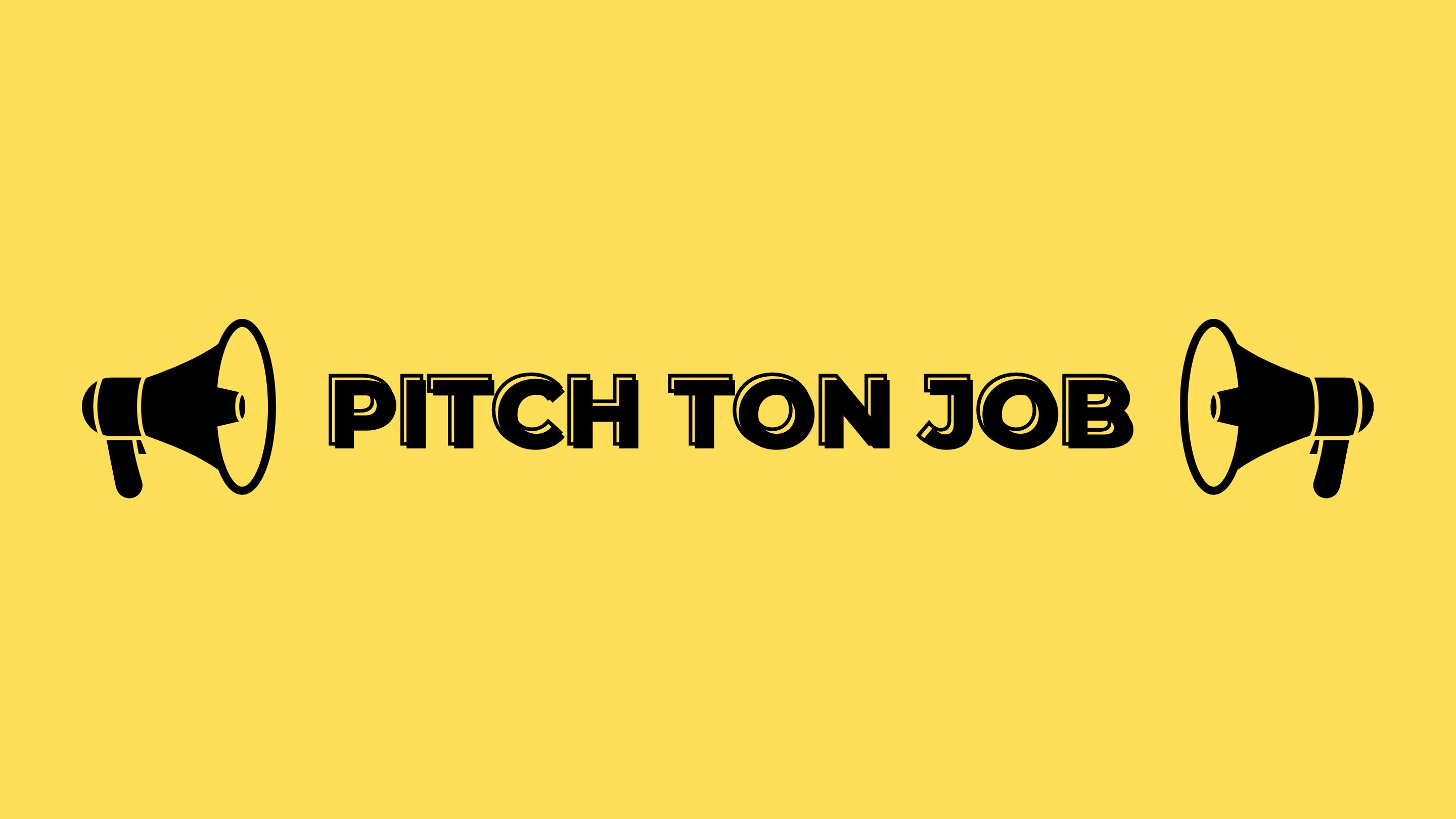 Pitch-ton-job