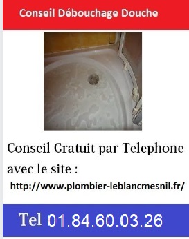 Conseil-debouchage-douche-leblanc-mesnil-tel2