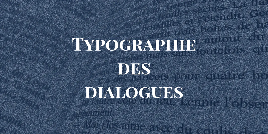 Comment écrire des dialogues (typographie) ?