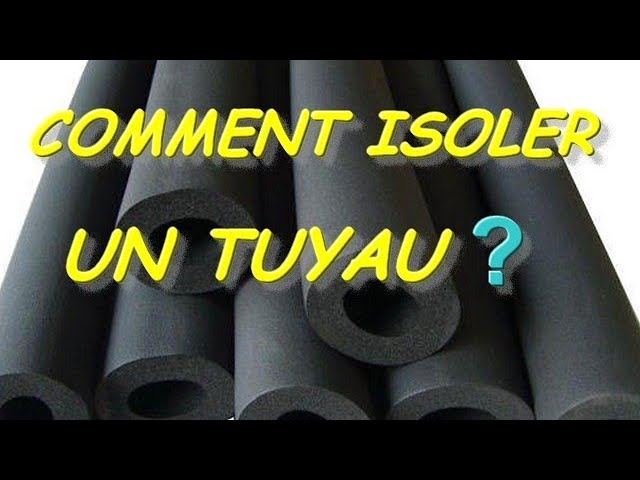 Comment isoler les tuyaux d'eau sur Paris 12 ?