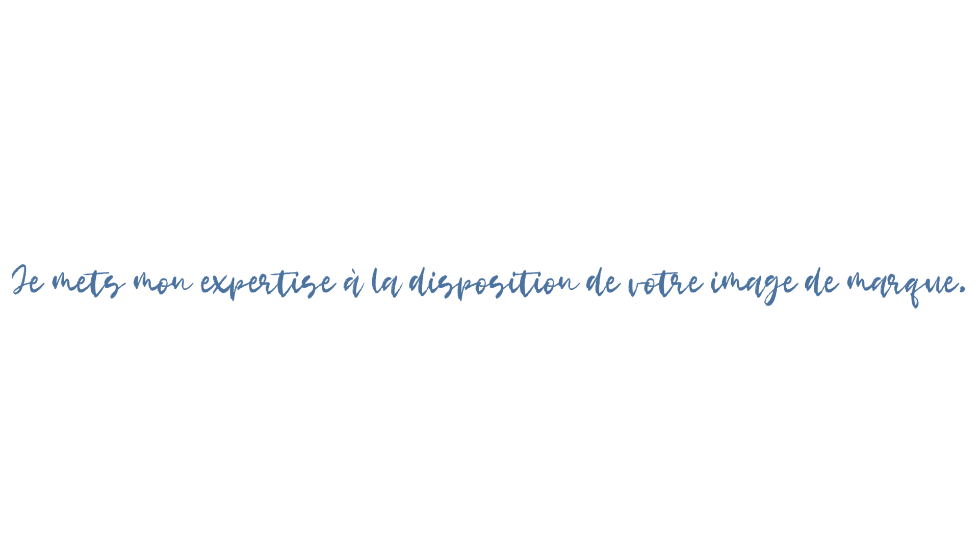 Je mets mon expertise relative à la stratégie de communication à la disposition de votre image de marque.
