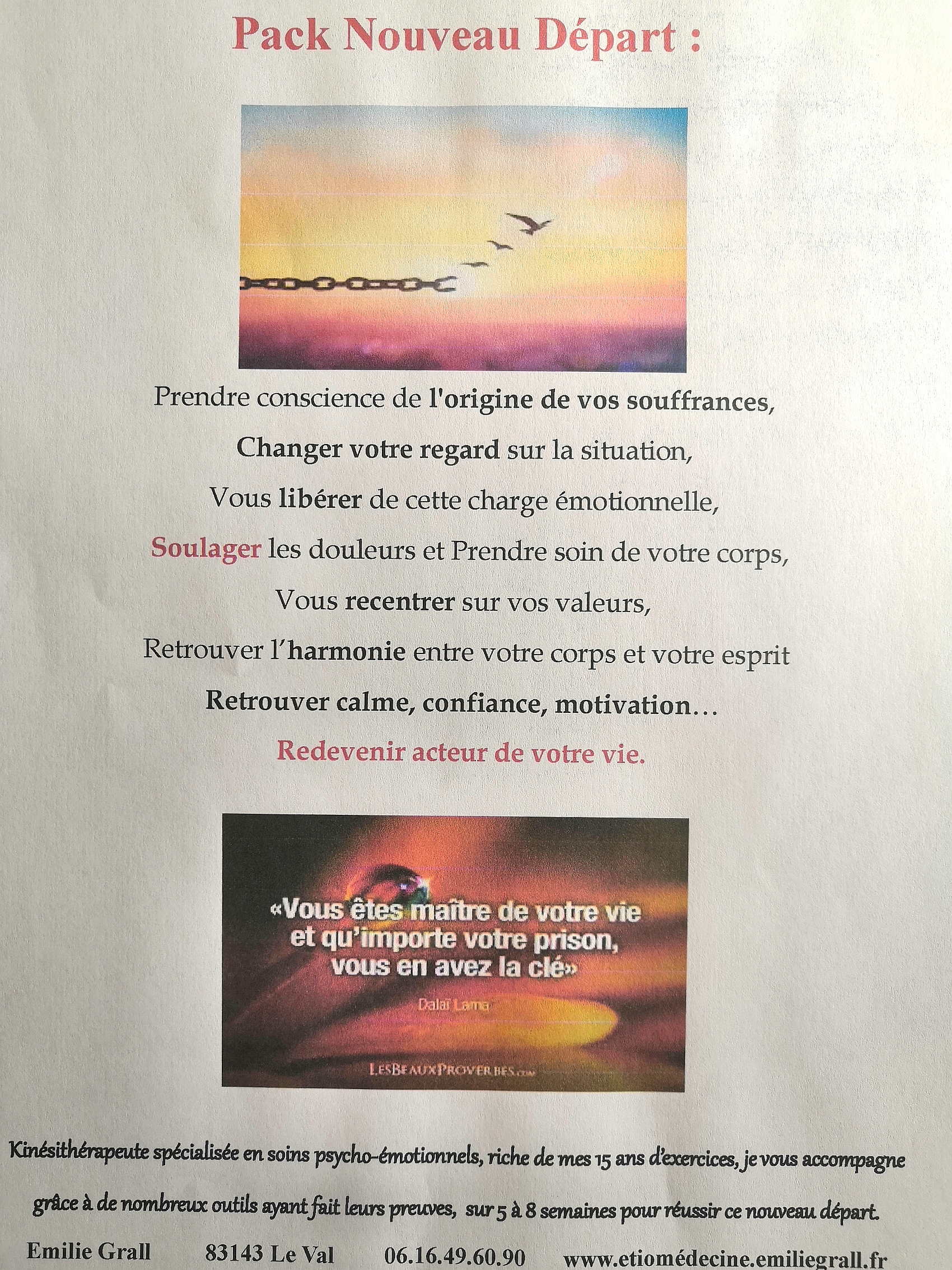 remise en question, se reprendre en main, soulager des douleurs, s'alléger de certaines souffrances, vider ses casseroles pour un nouveau départ.
redevenir acteur de sa vie