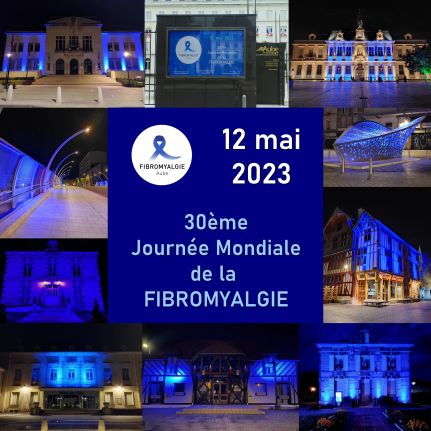 12 mai 2023 : Soutien du Département de l'Aube et éclairage en bleu des hôtels de ville de Troyes Champagne Métropole avec l'Association Fibromyalgie Aube pour la 30ème Journée Mondiale de la Fibromyalgie. 