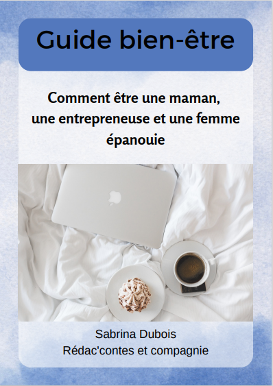 Guide bien-être gratuit avec des astuces pour être une maman entrepreneure heureuse et épanouie. 