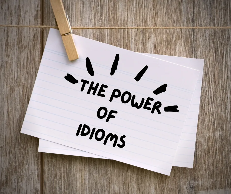 The Power of Idioms