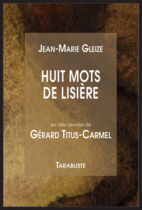 Gérard Titus-Carmel / Jean-Marie Gleize