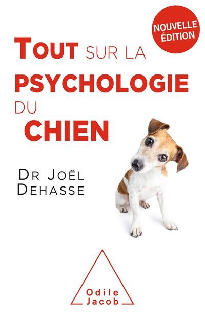 Dr Joël Dehasse, Tout sur la psychologie du chien