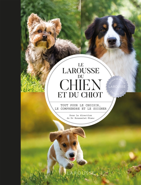 Le larousse du chien et du chiot