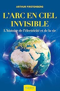 Arthur Firstenberg
L'arc en ciel invisible.