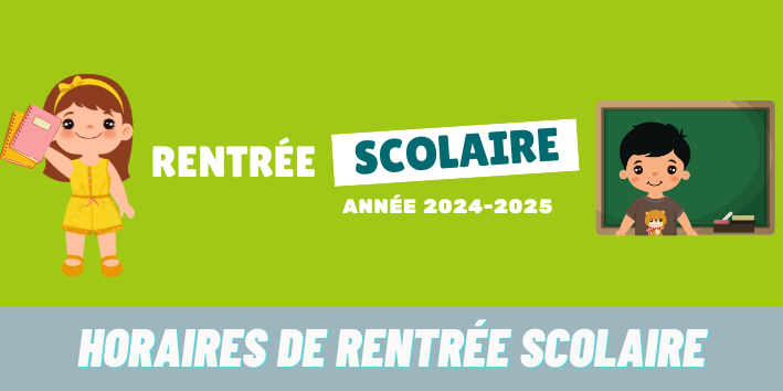 Horaires rentrée scolaire 2024-2025