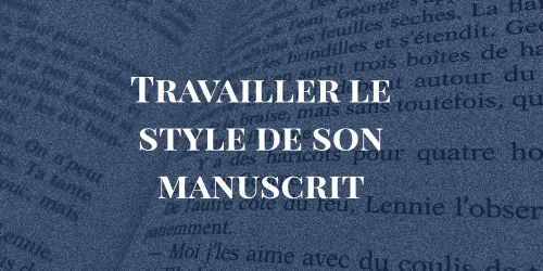 Travailler son style littéraire avec un correcteur professionnel