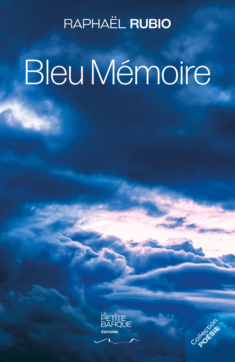 1ere-couv-bleu-memoire-raphael-rubio-les-editions-la-petite-barque-des-artistes