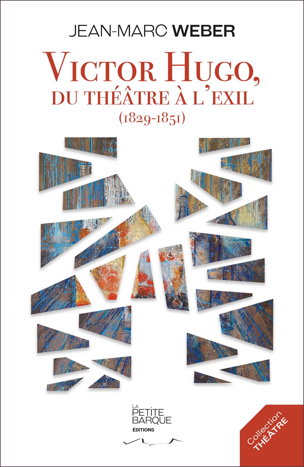 1ere-de-couv-victor-hugo-jean-marc-weber-les-editions-la-petite-barque-des-artistes