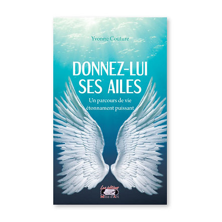 Donnez-lui ses ailes