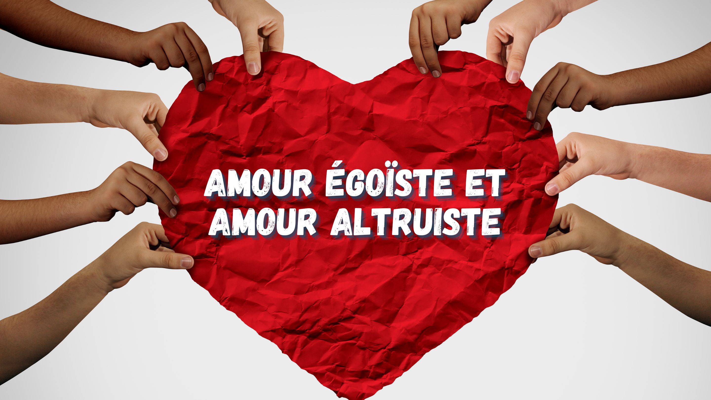 Amour égoïste et amour altruiste