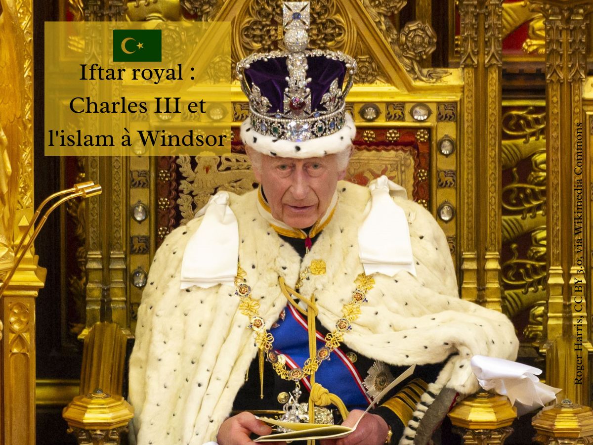 Iftar royal : Charles III et l'islam à Windsor