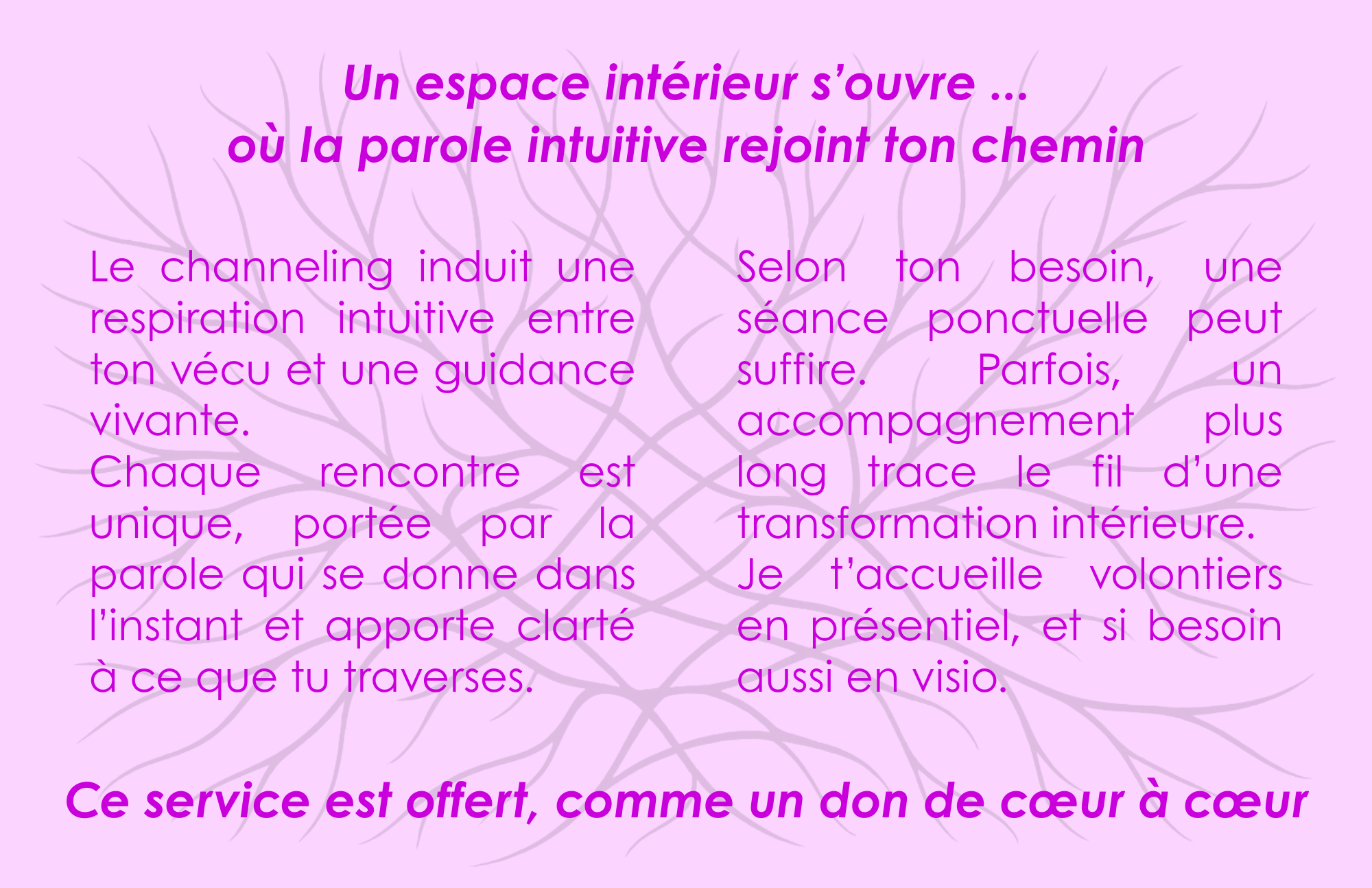 Un espace intérieur s'ouvre où la parole intuitive rejoint ton chemin