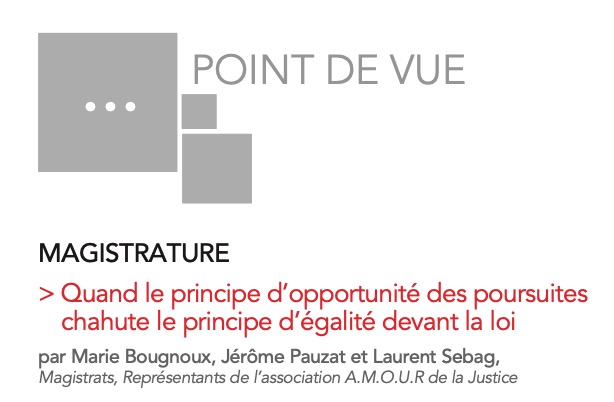 Quand le principe d'opportunité des poursuites chahute le principe d'égalité devant la loi