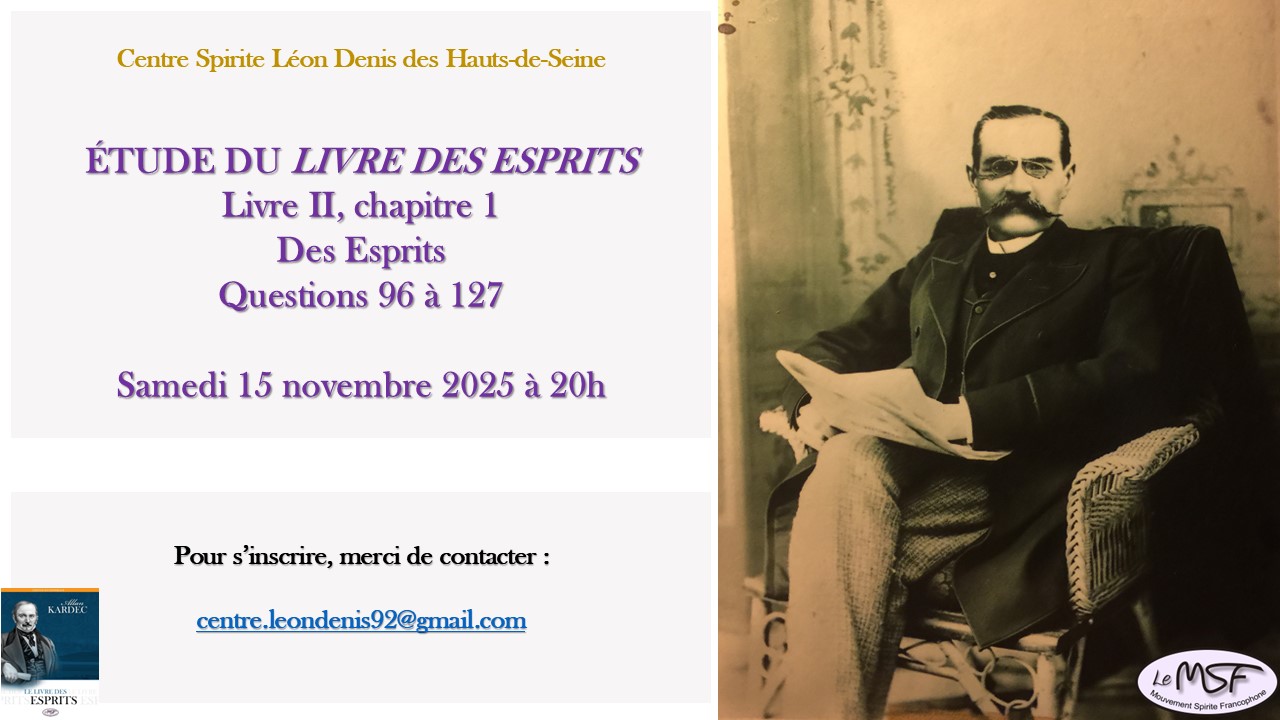 Etude du Livre des Esprits.
Livre II, chapitre 9.
Questions 484 à 521.
le 19/04/2025