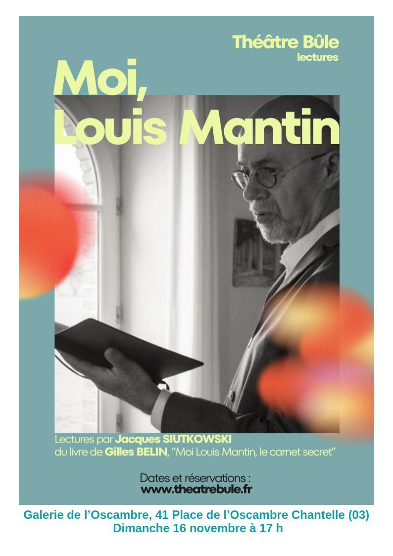 « Moi, Louis Mantin » de Gilles Belin -Lecture Théâtre Atelier Bûle