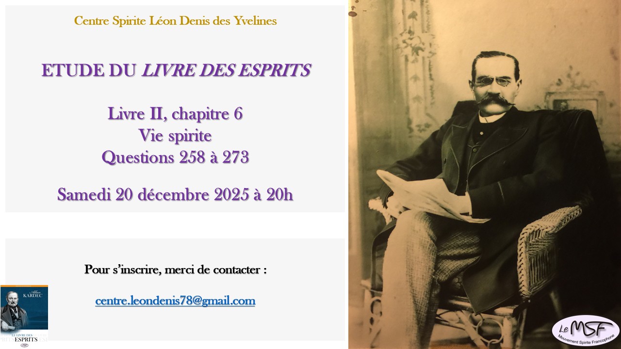 Etude du Livre des Esprits.
Livre II, chapitre 6.
Questions 258 à 273.
le 20/12/2025