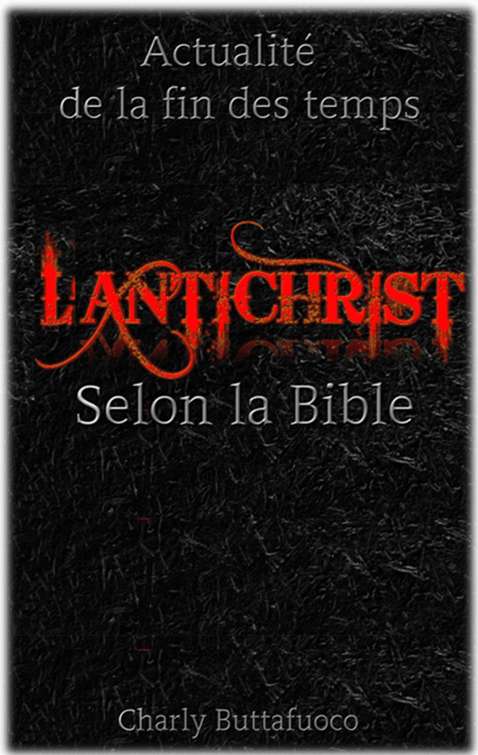 Qui est réellement l'Antichrist ? Ce n'est pas ce que l'on raconte sur l’Antichrist qui est vrai, mais c'est uniquement ce qui est écrit de lui dans la Bible qui l’est !