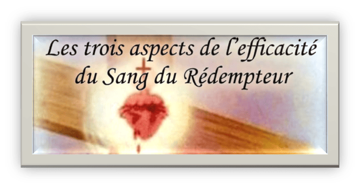 Les trois aspects du Sang du Christ