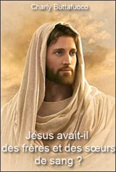 Jésus avait-il des frères et soeurs de sang? Les évangiles répondent.