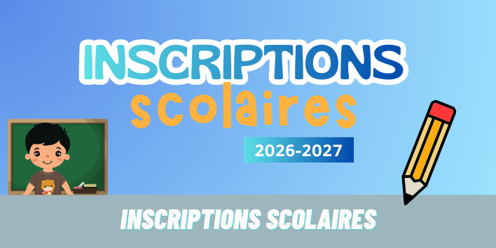 Inscriptions scolaires 2026-2027