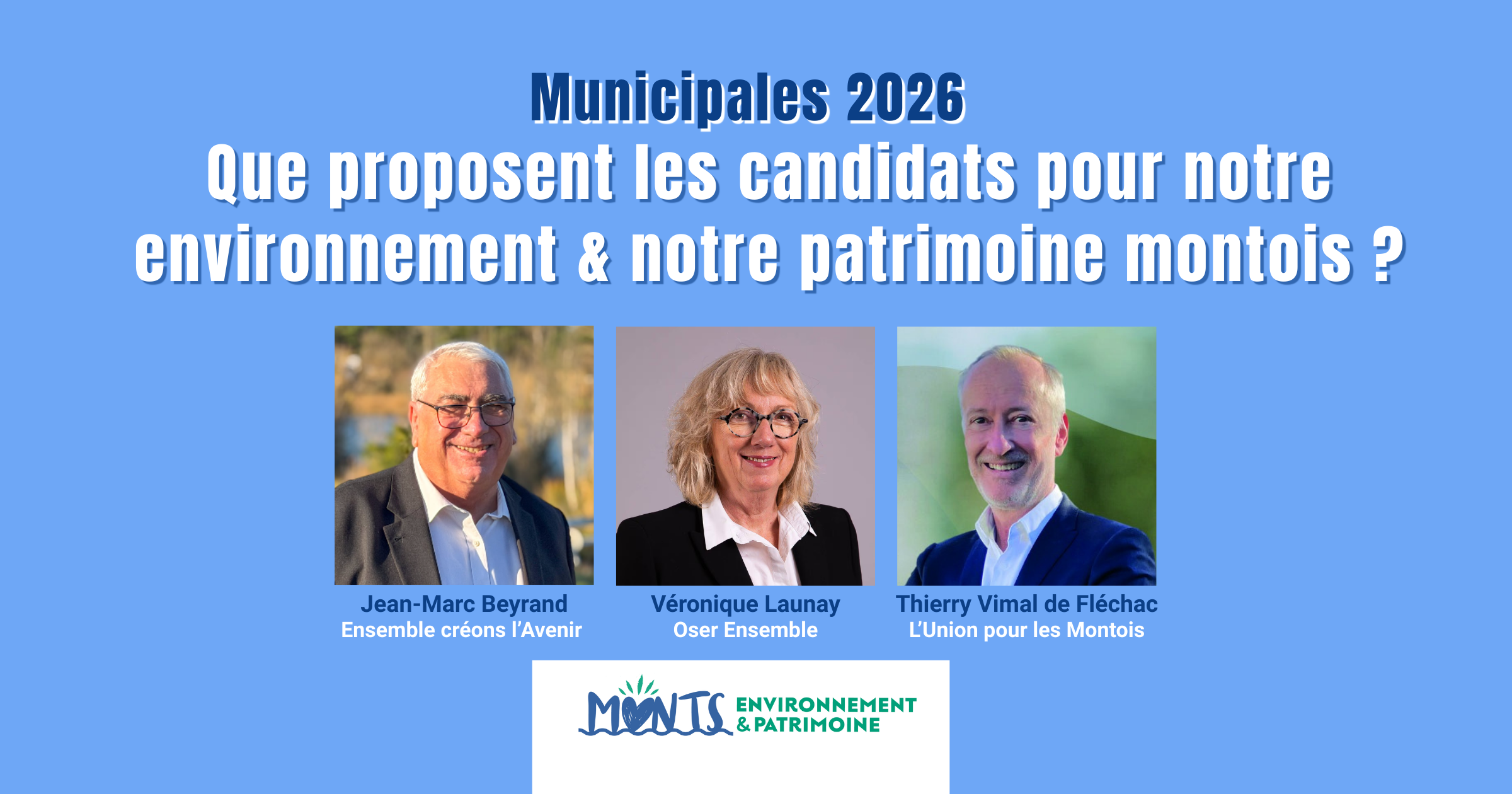 Environnement & Patrimoine, les positions des 3 candidats aux Municipales 2026