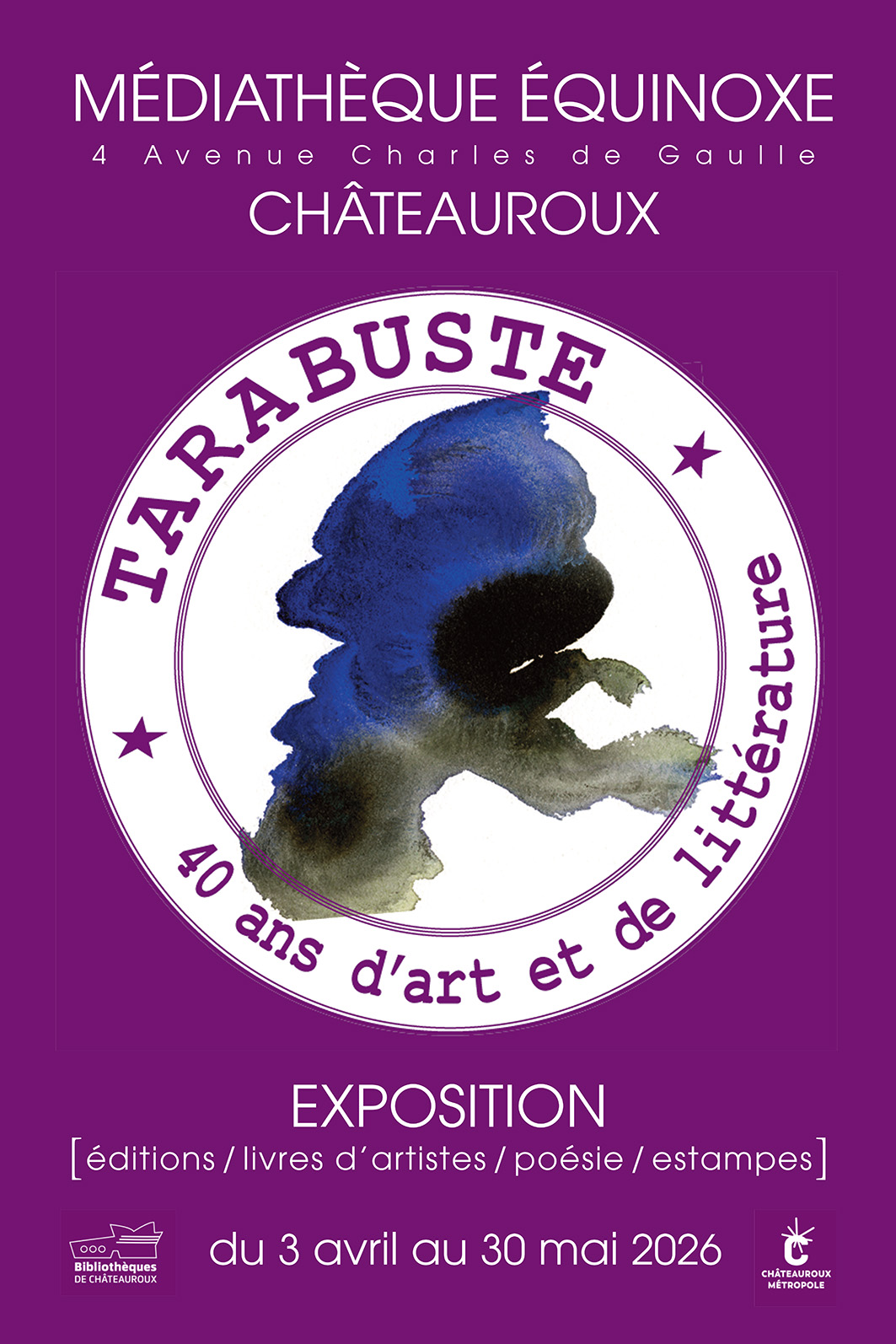 Affiche expo tarabuste 40 ans d art et de litterature mediatheque equinoxe chateauroux