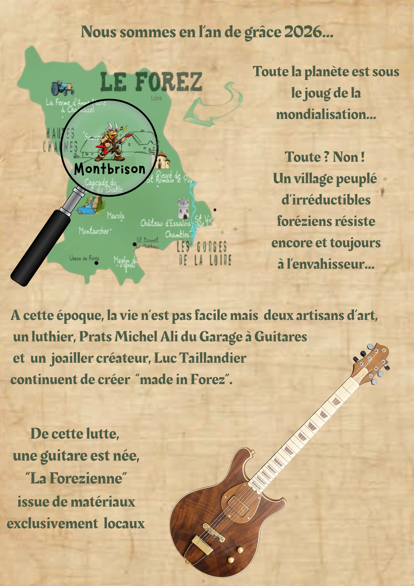Nous sommes en l an de grace 2026 toute la planete est sous le jouc de la mondialisation toute non un village peuple d irreductibles foreziens resiste encore et toujours a l envahisseur 