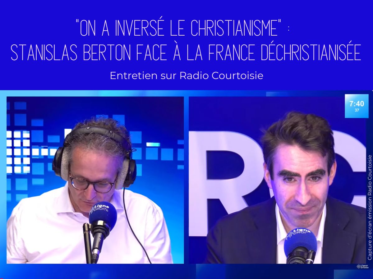   "On a inversé le christianisme" : Stanislas Berton face à la France déchristianisée