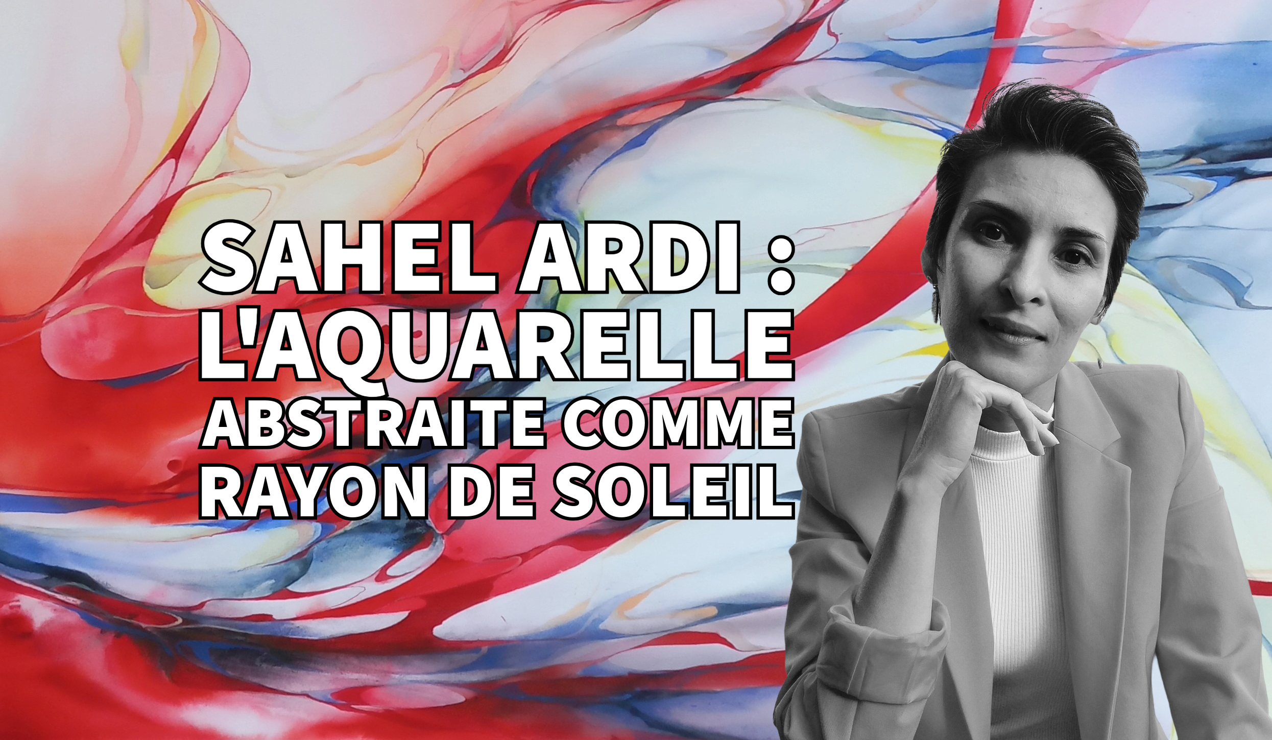 Sahel Ardi : L'Aquarelle Abstraite comme Rayon de Soleil