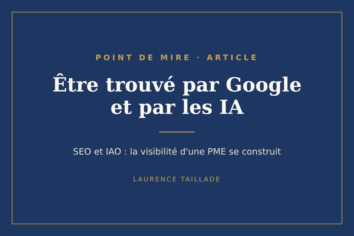 Être trouvé par Google et par les IA : la visibilité d'une PME se construit