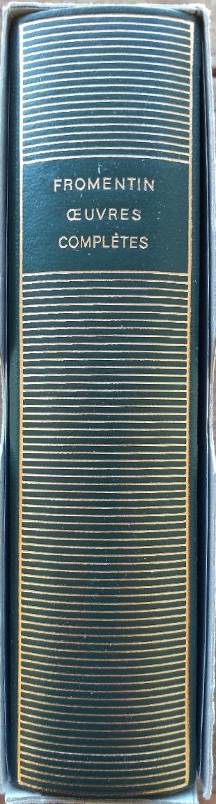 Volume 313 de Fromentin dans la Bibliothèque de la Pléiade.