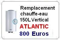 Remplacement chauffe eau atlantic 150 Litres vertical