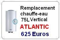 Remplacement chauffe eau atlantic 75 Litres vertical