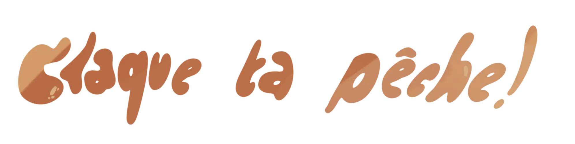 Titre "Claque ta pêche" dessiné dans une typographie ronde et dans les tons orangés.
