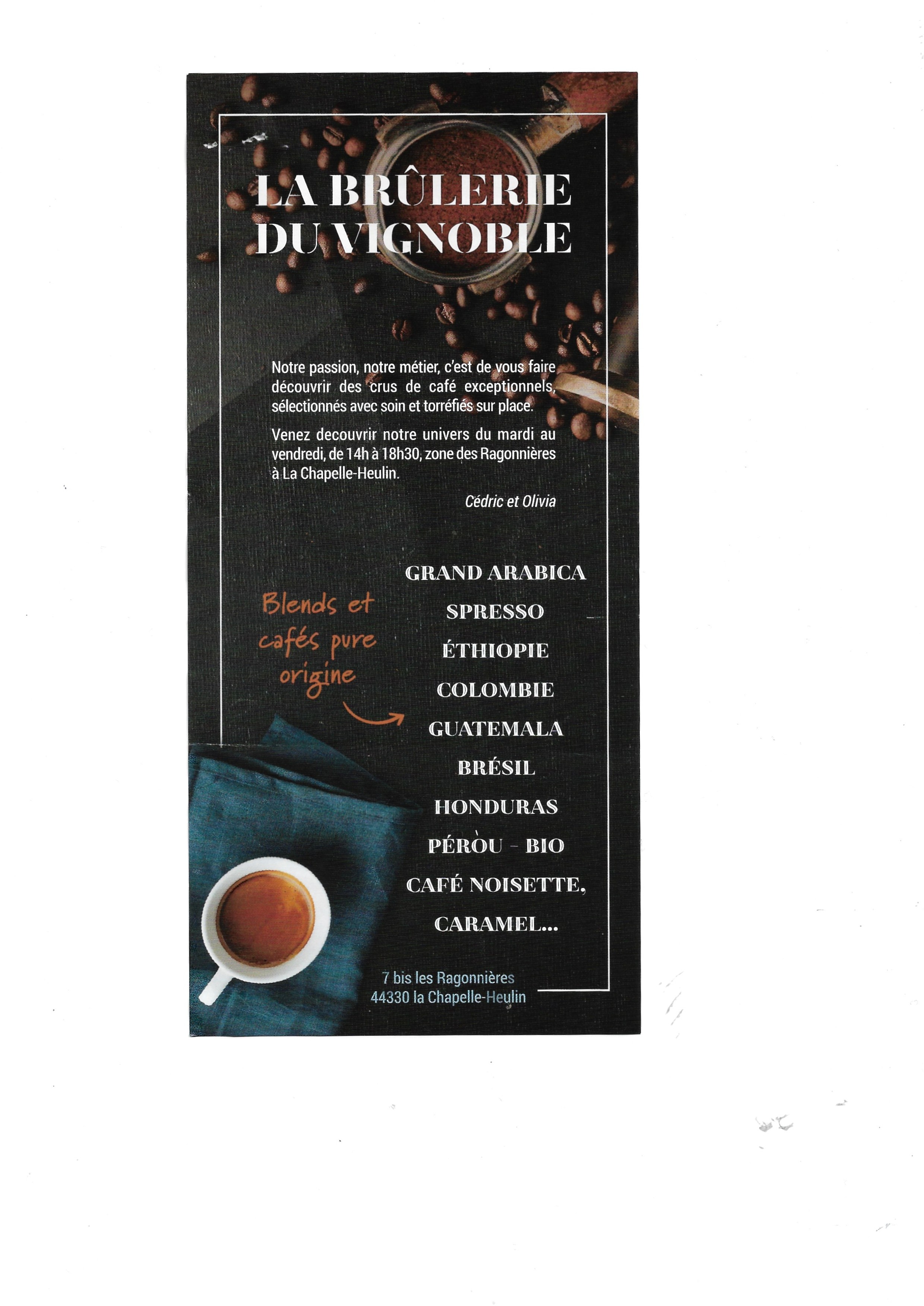 La Brulerie du Vignoble.
Café de grande qualité, pure origine