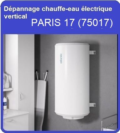 Dépannage chauffe-eau électrique vertical Paris 17