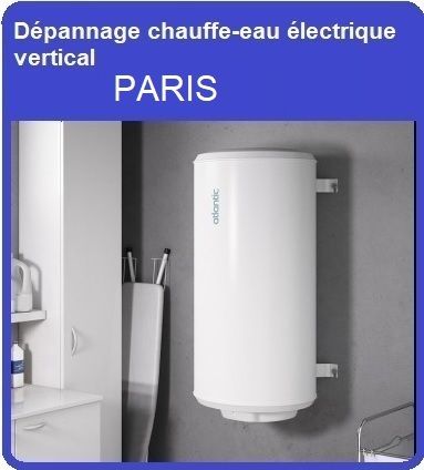 Dépannage chauffe-eau électrique vertical Paris 