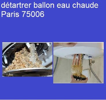 Détartrer ballon eau chaude Paris 75006