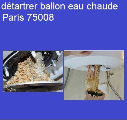 Détartrer ballon eau chaude Paris 75008