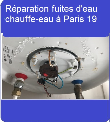 Réparation fuites d'eau chauffe-eau à Paris 19 