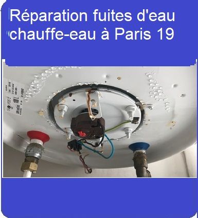 Réparation fuites d'eau chauffe-eau à Paris 19 