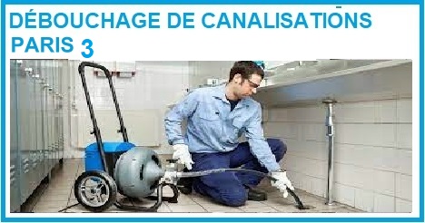 DÉBOUCHAGE DE CANALISATIONS PARIS 3